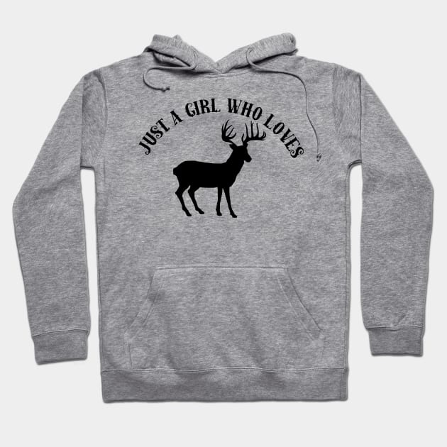 Just A Girl Who Loves Deer Hunting Hoodie by GirlLoveDesigns